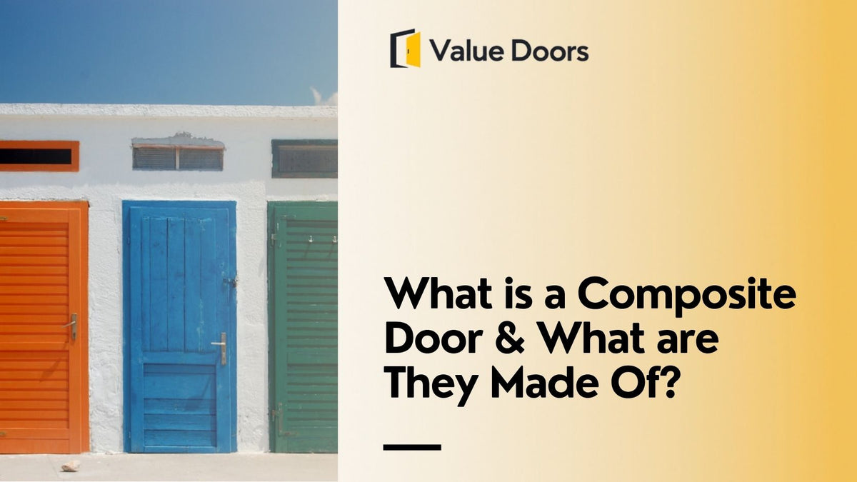 What is a Composite Door & What are They Made Of?