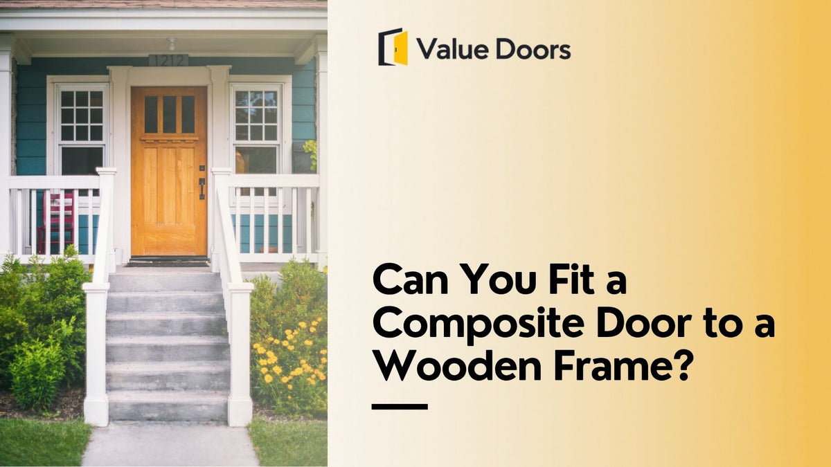 Can You Fit a Composite Door to a Wooden Frame?