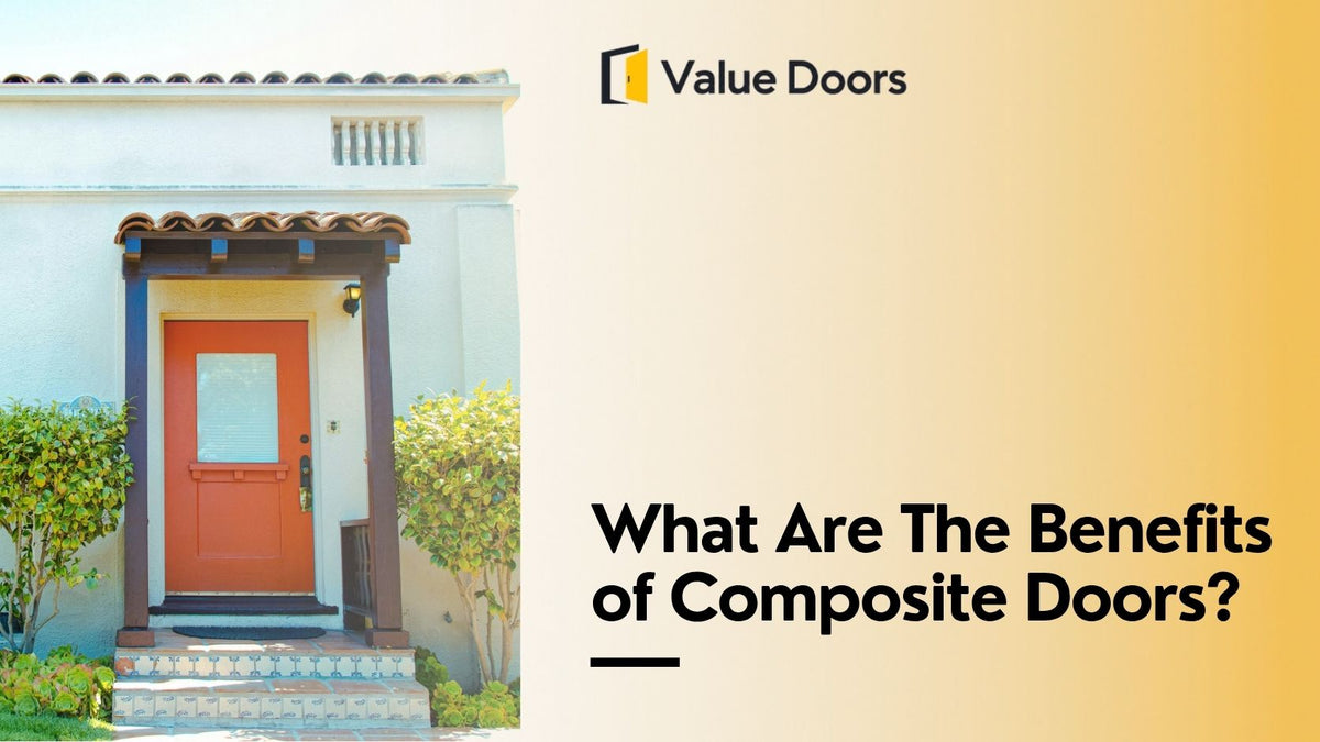 What Are The Benefits of Composite Doors?