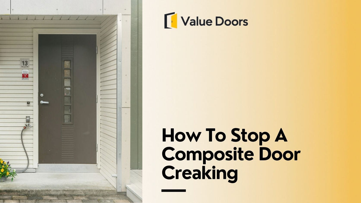 How To Stop A Composite Door Creaking