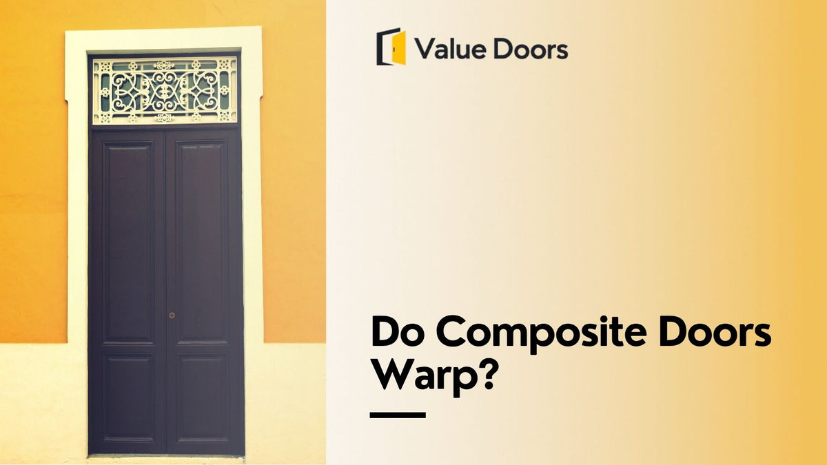 Do Composite Doors Warp?