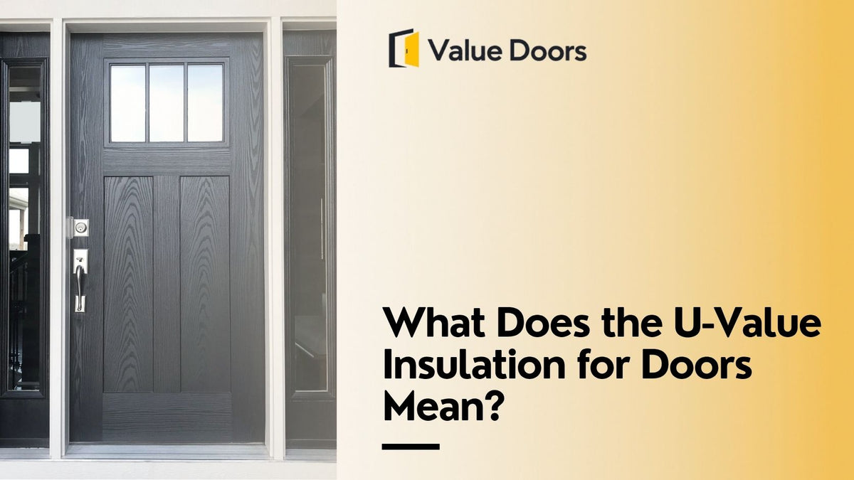 What Does the U-Value Insulation for Doors Mean?